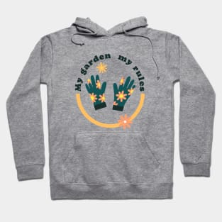 My Garden my Rules Hoodie